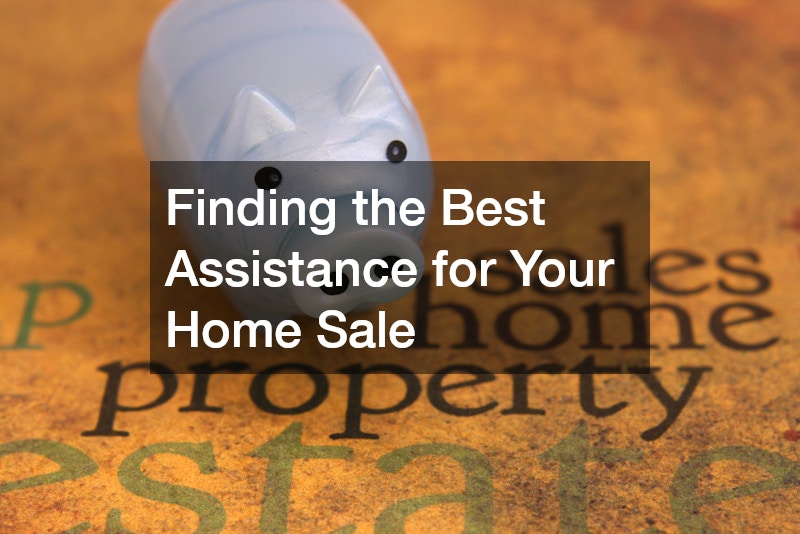 Finding the Best Assistance for Your Home Sale